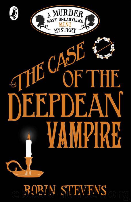 The Case of the Deepdean Vampire: A Murder Most Unladylike Mini Mystery by Stevens Robin