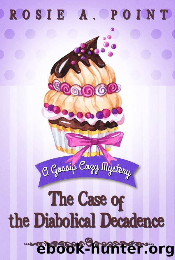 The Case of the Diabolical Decadence by Rosie A. Point