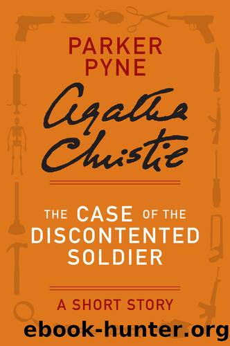 The Case of the Discontented Soldier by Agatha Christie