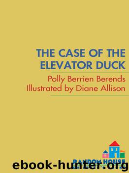 The Case of the Elevator Duck by Polly Berrien Berends