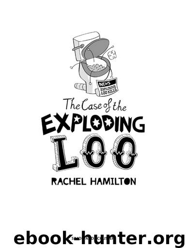The Case of the Exploding Loo by Rachel Hamilton