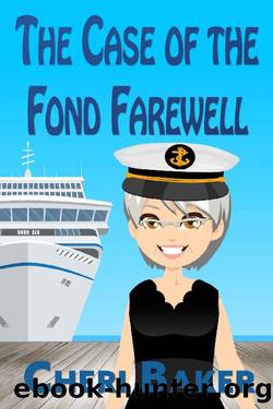 The Case of the Fond Farewell: A Cruise Ship Cozy Mystery by Cheri Baker