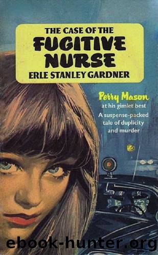 The Case of the Fugitive Nurse by Gardner Erle Stanley