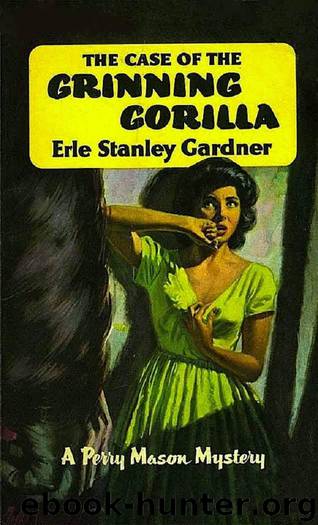 The Case of the Grinning Gorilla (Perry Mason Series Book 40) by Gardner Erle Stanley