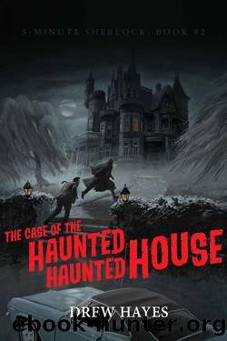 The Case of the Haunted Haunted House by Drew Hayes