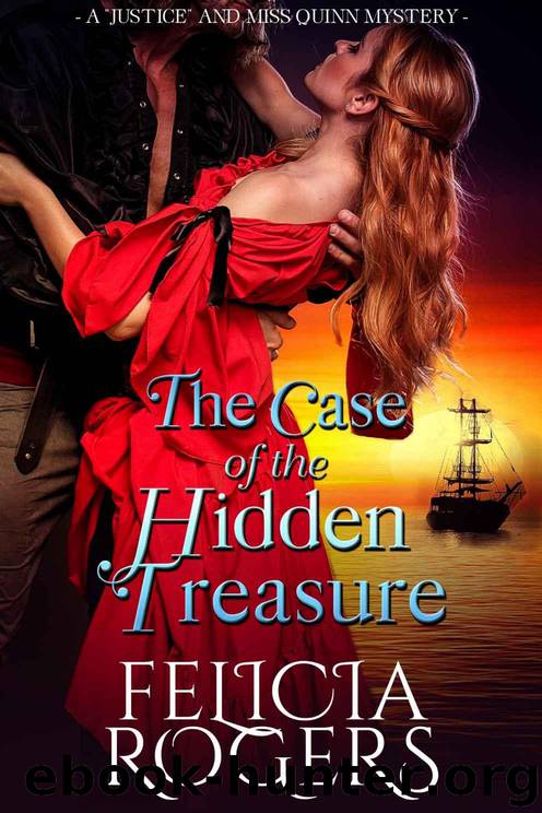The Case of the Hidden Treasure (A "Justice" and Miss Quinn Mystery Book 5) by Felicia Rogers
