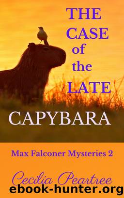 The Case of the Late Capybara by Cecilia Peartree