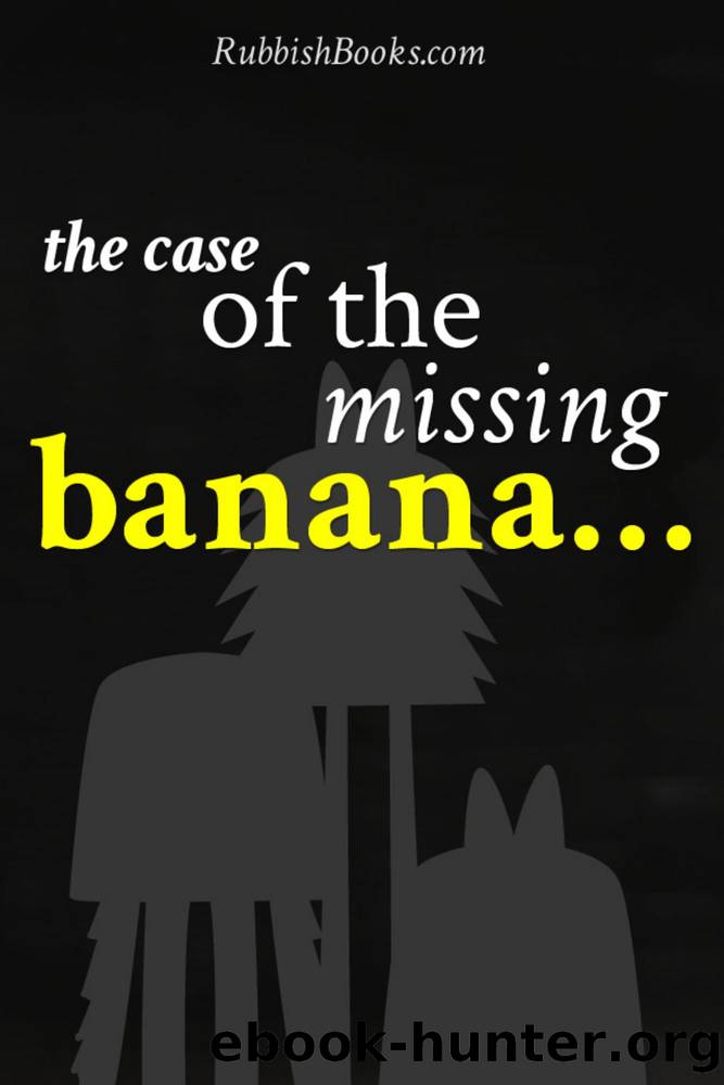 The Case of the Missing Banana by Unknown
