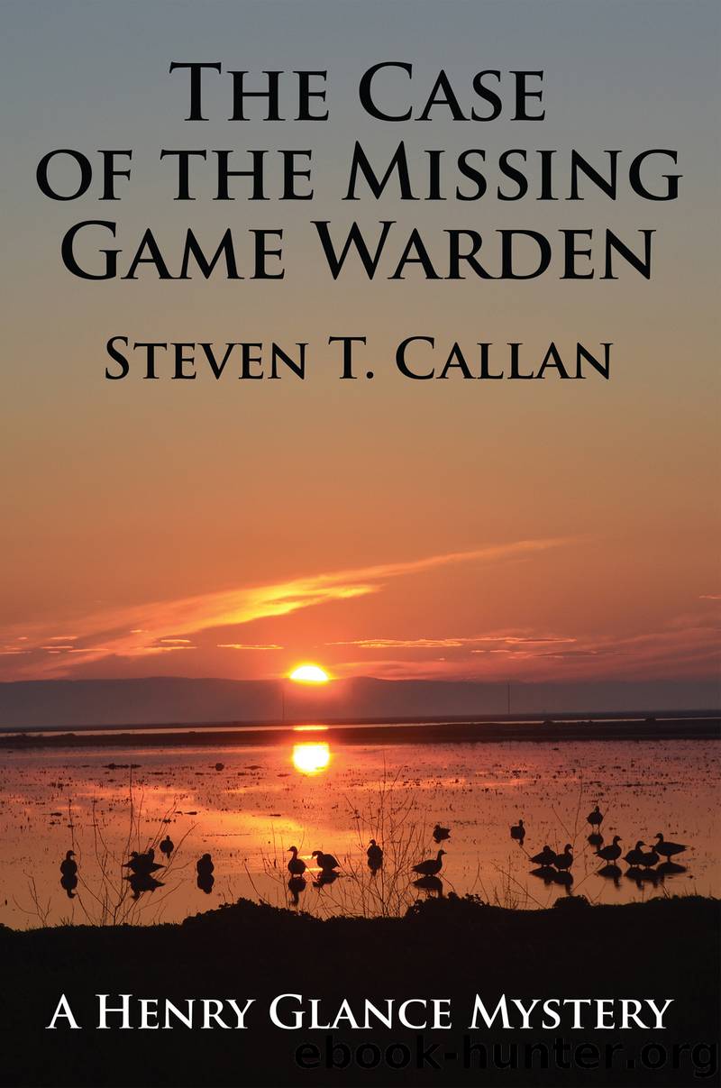 The Case of the Missing Game Warden by Steven T. Callan