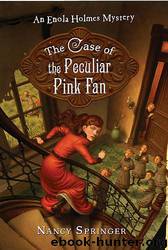 The Case of the Peculiar Pink Fan by Nancy Springer