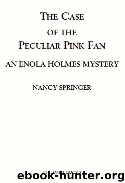 The Case of the Peculiar Pink Fan: An Enola Holmes Mystery by Nancy Springer