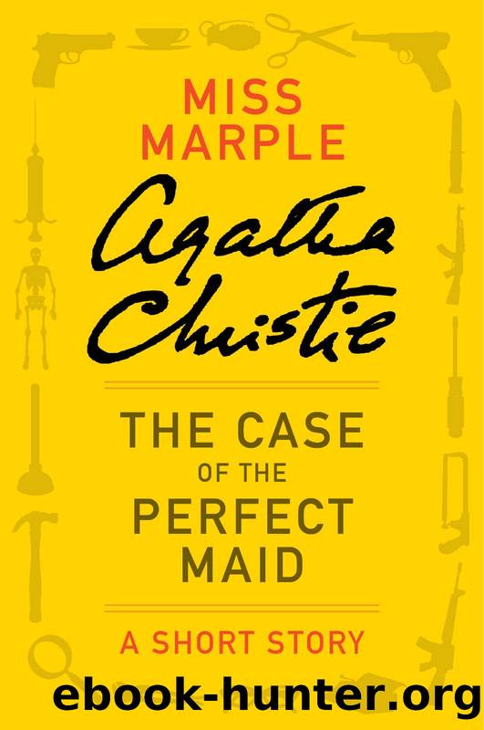 The Case of the Perfect Maid by Agatha Christie