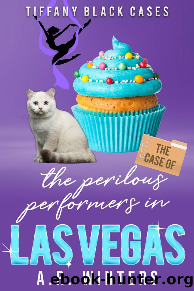The Case of the Perilous Performers in Las Vegas: A Cozy Tiffany Black Mystery (Tiffany Black Cases Book 24) by A.R. Winters
