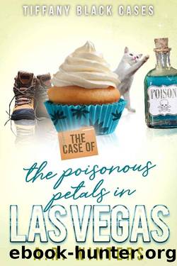 The Case of the Poisonous Petals in Las Vegas: A Cozy Tiffany Black Mystery by A.R. Winters