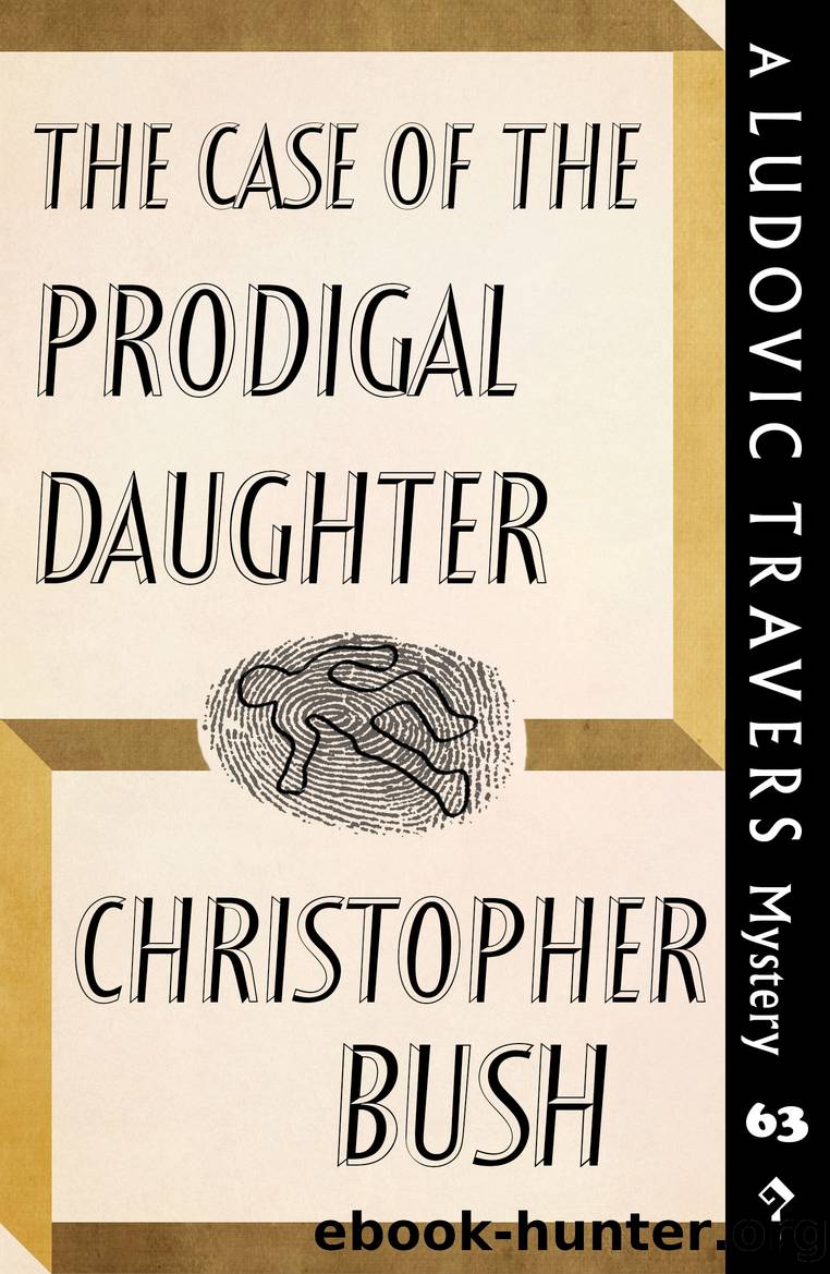 The Case of the Prodigal Daughter by Christopher Bush