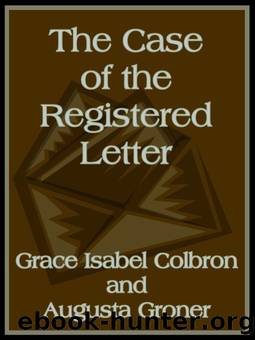 The Case of the Registered Letter by Grace Isabel Colbron