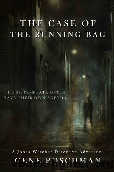 The Case of the Running Bag: A Noir Detective Mystery Thriller (Jonas Watcher Book 1) by Gene Poschman