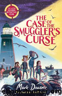 The Case of the Smugglerâs Curse (The After School Detective Club Book 1) by Mark Dawson