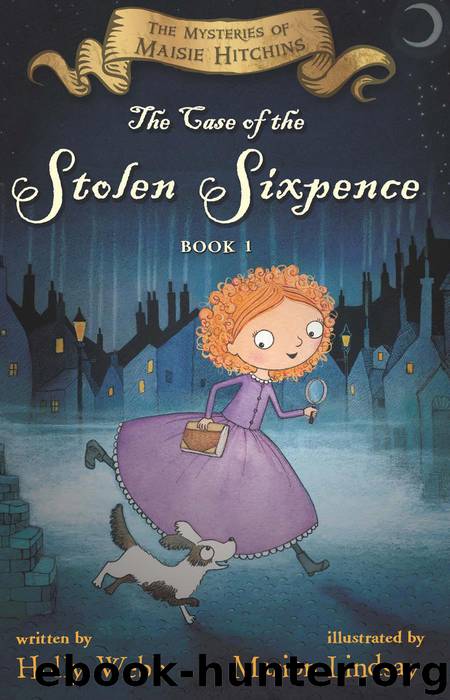 The Case of the Stolen Sixpence by Holly Webb