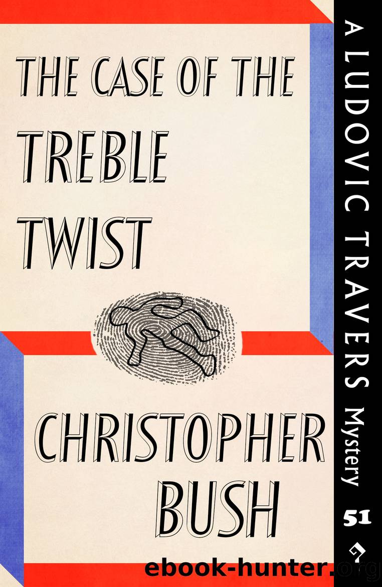 The Case of the Treble Twist by Christopher Bush