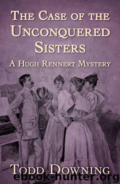 The Case of the Unconquered Sisters by Todd Downing