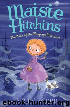 The Case of the Weeping Mermaid by Holly Webb