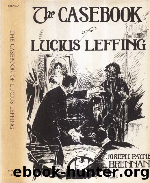 The Casebook of Lucius Leffing by Brennan Joseph Payne