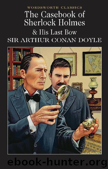 the casebook of sherlock holmes the casebook of sherlock holmes