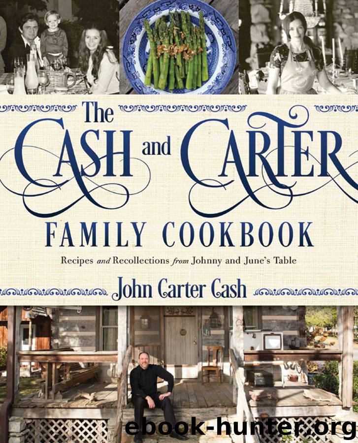 The Cash and Carter Family Cookbook by John Carter Cash