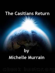 The Casitians Return by Michelle Murrain