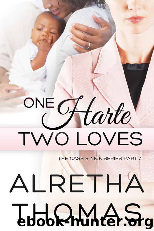 The Cass & Nick Series 3: One Harte, Two Loves by Alretha Thomas