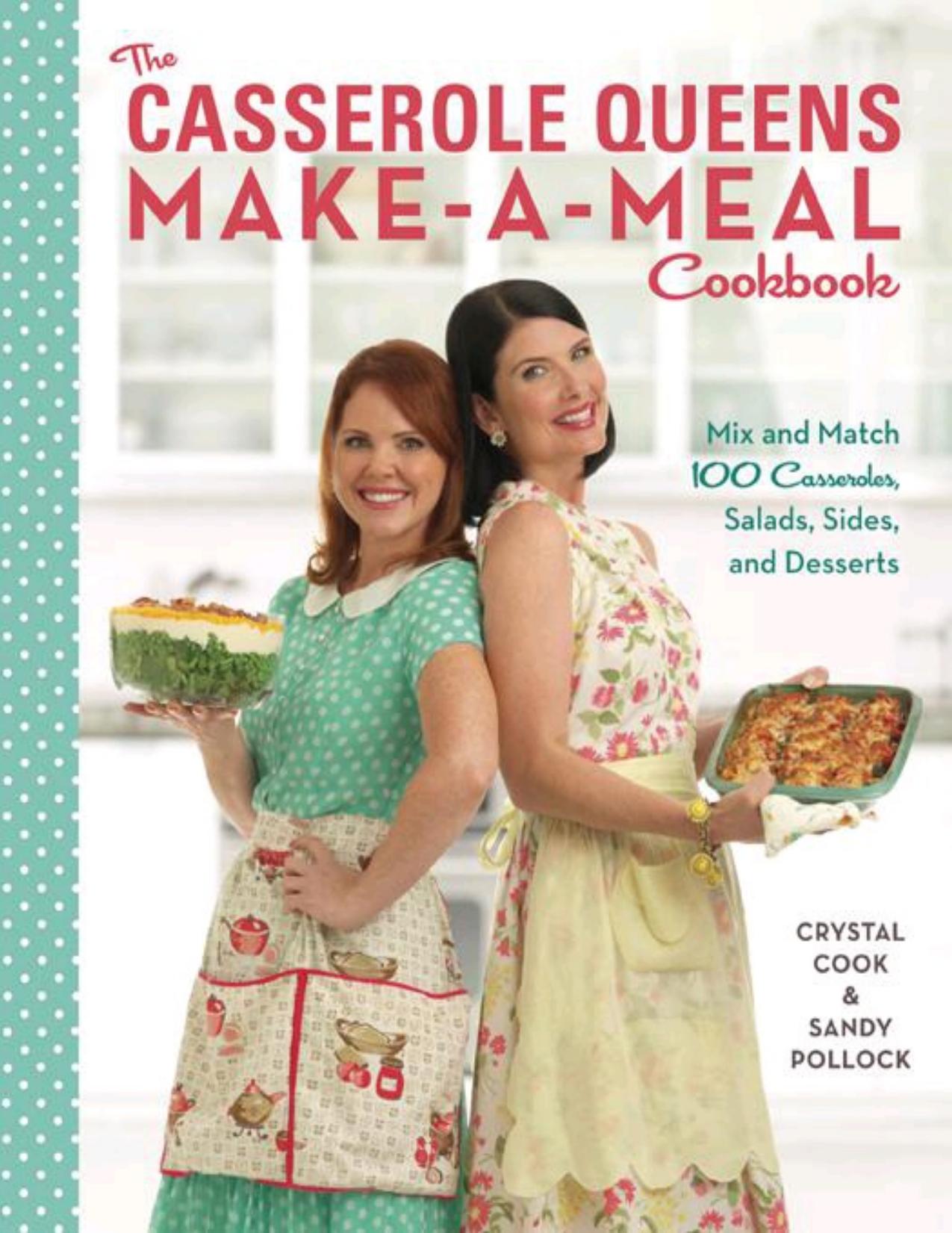 The Casserole Queens Make-a-Meal Cookbook by Crystal Cook