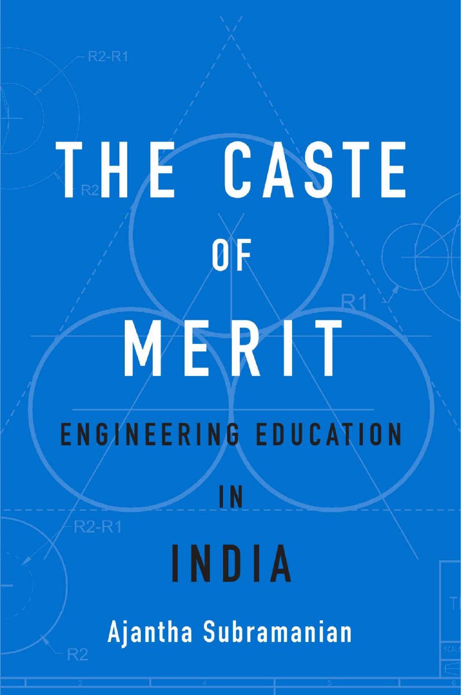 The Caste of Merit: Engineering Education in India by Ajantha Subramanian
