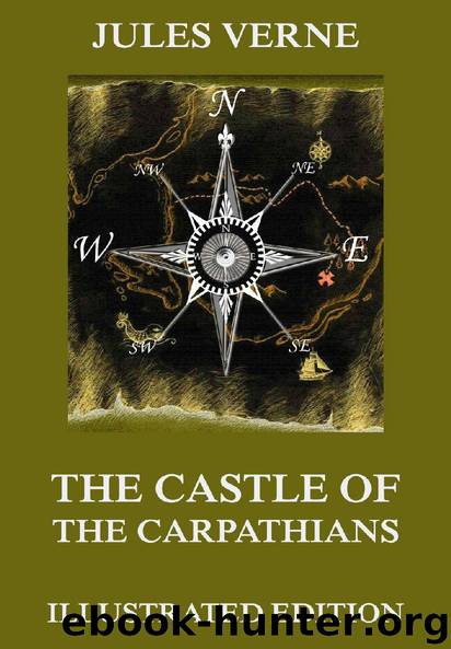 The Castle Of The Carpathians (Extended Illustrated And Annotated Edition) by Jules Verne