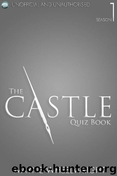 The Castle Quiz Book - Season 1 by Wayne Wheelwright