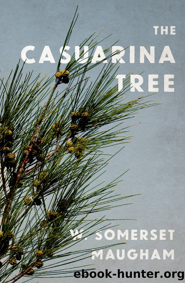 The Casuarina Tree by W. Somerset Maugham