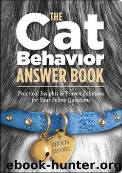 The Cat Behavior Answer Book by Arden Moore