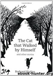 The Cat That Walked by Himself: And Other Stories by Rudyard Kipling