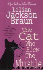 The Cat Who Blew The Whistle by Lilian Jackson Braun