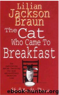 The Cat Who Came to Breakfast by Lilian Jackson Braun