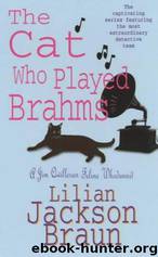 The Cat Who Played Brahms by Lilian Jackson Braun