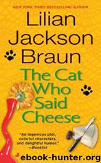 The Cat Who Said Cheese by Braun Lilian Jackson