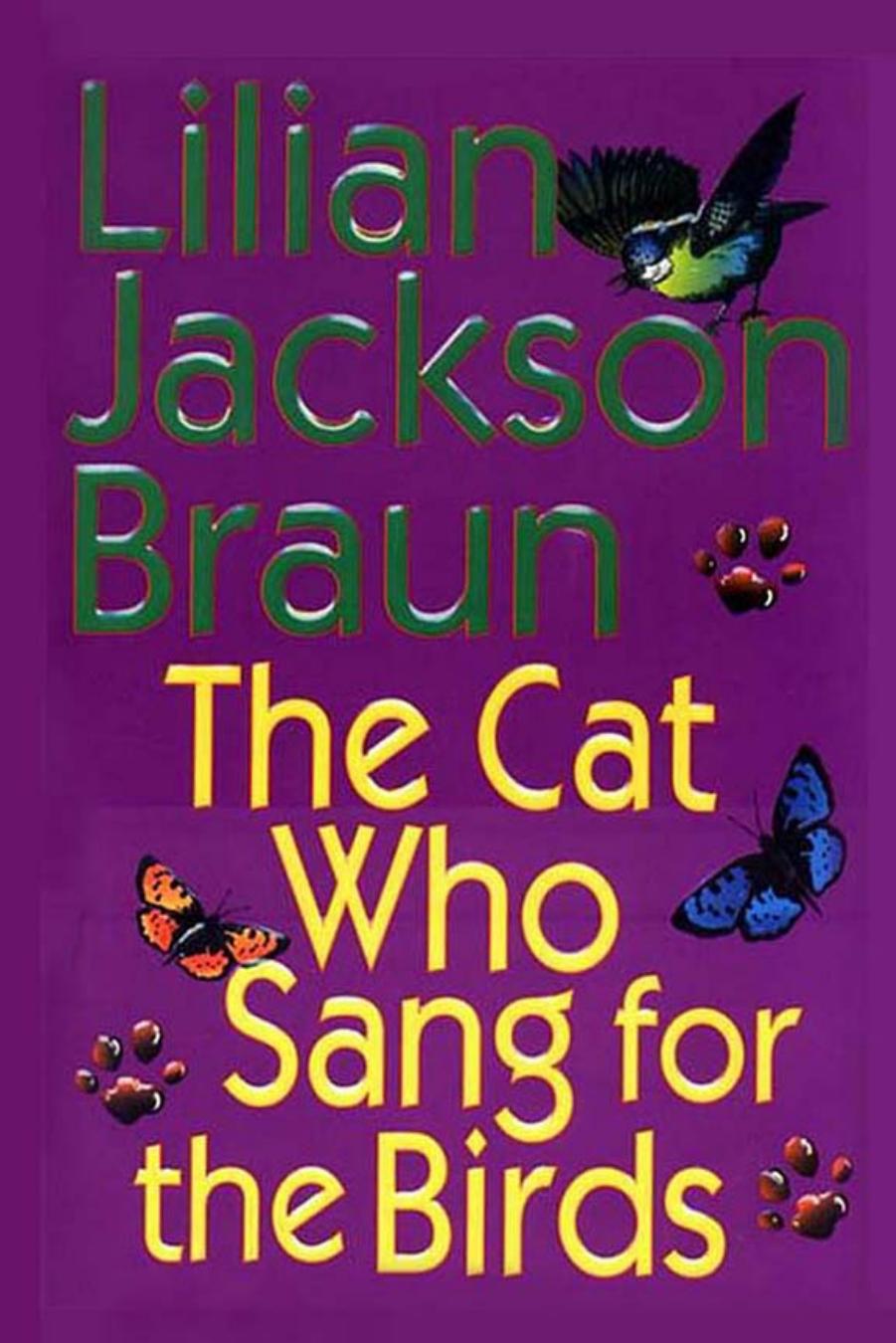 The Cat Who Sang for the Birds by Lilian Jackson Braun