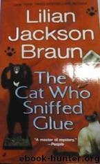The Cat Who Sniffed Glue by Braun Lilian Jackson