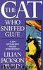 The Cat Who Sniffed Glue by Lilian Jackson Braun