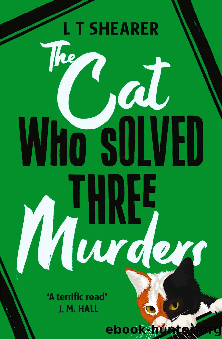 The Cat Who Solved Three Murders by L T Shearer