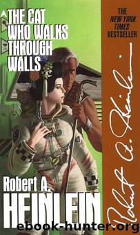 The Cat Who Walks Through Walls by Robert A. Heinlein