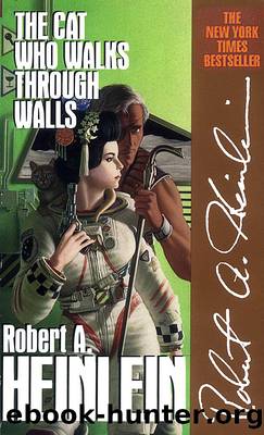 The Cat Who Walks Through Walls by Robert Anson Heinlein