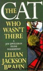The Cat Who Wasn't There by Lilian Jackson Braun