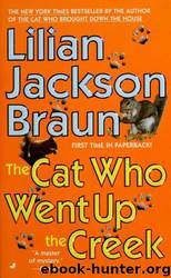 The Cat Who Went Up the Creek by Lilian Jackson Braun